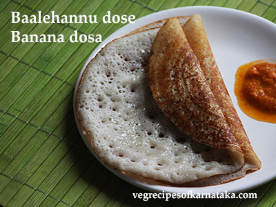 Balehannu dose or banana dosa recipe