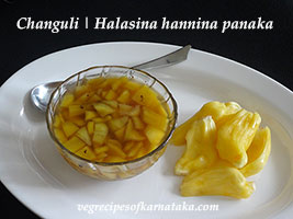 halasina hannina panaka or changuli recipe