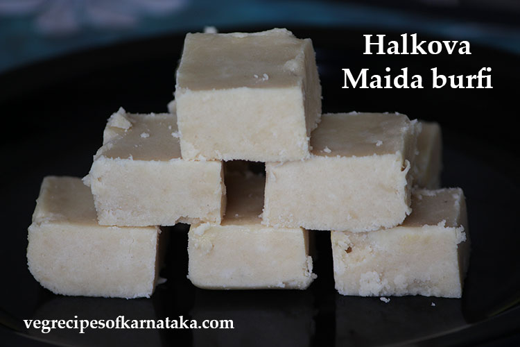 halkova or maida burfi recipe