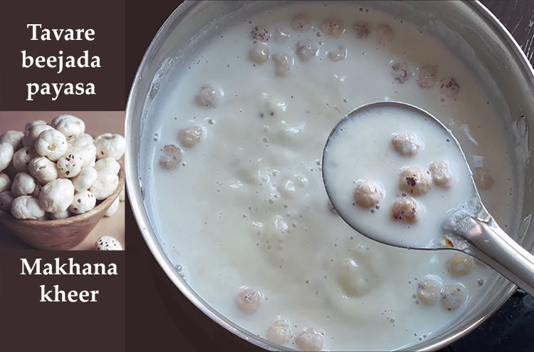 Tavare beejada payasa or makhana kheer recipe